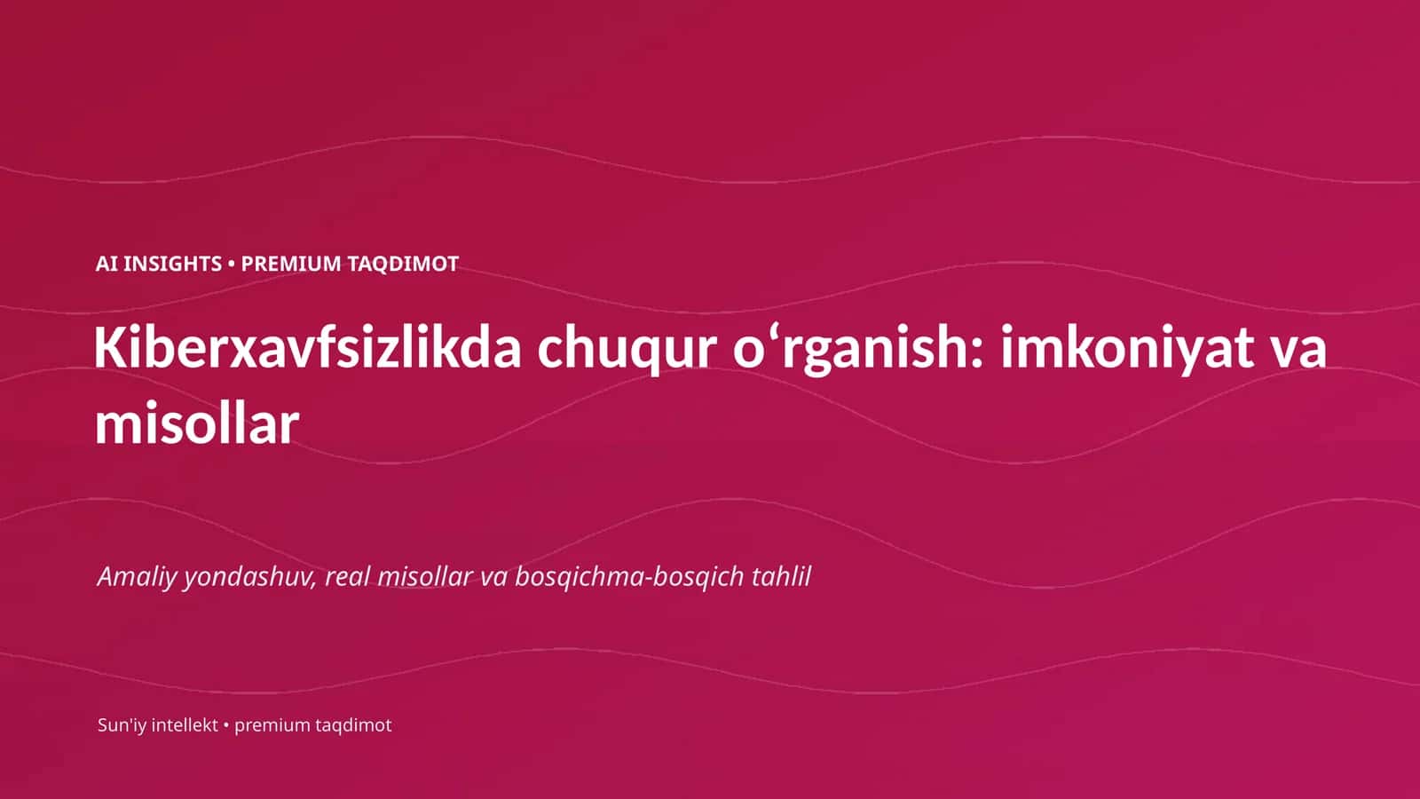 Kiberxavfsizlikda chuqur oʻrganish: imkoniyat va misollar