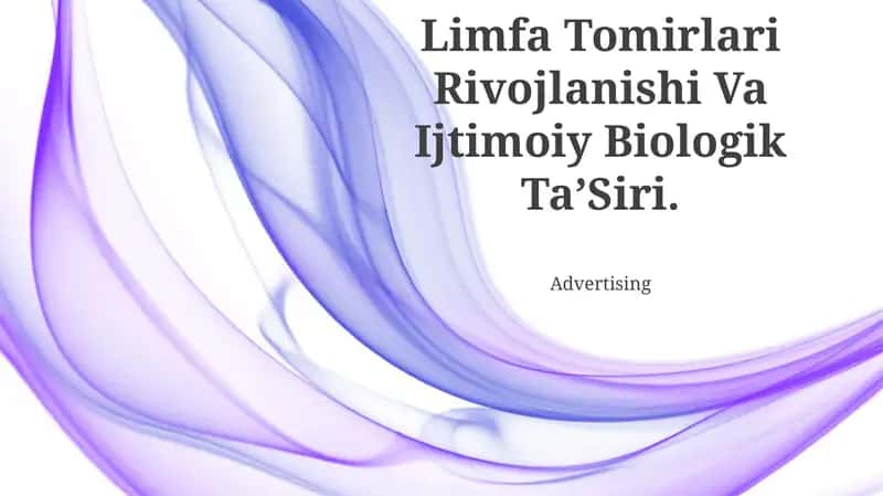 Limfa Tomirlari Rivojlanishi Va Ijtimoiy Biologik TaʼSiri