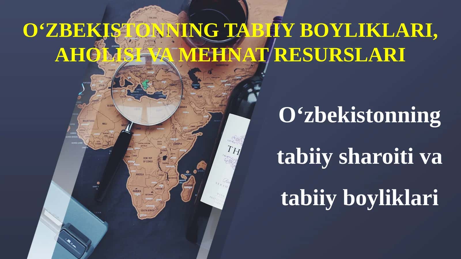 O‘ZBEKISTONNING TABIIY BOYLIKLARI, AHOLISI VA MEHNAT RESURSLARI. 8-sinf geografiya fanidan dars ishlanma.