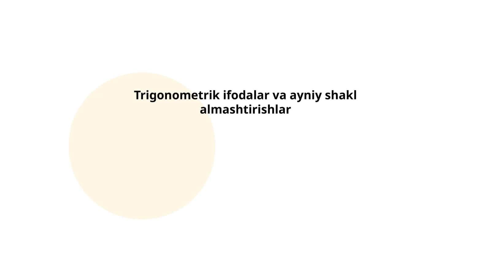 Trigonometrik ifodalar va ayniy shakl almashtirishlar