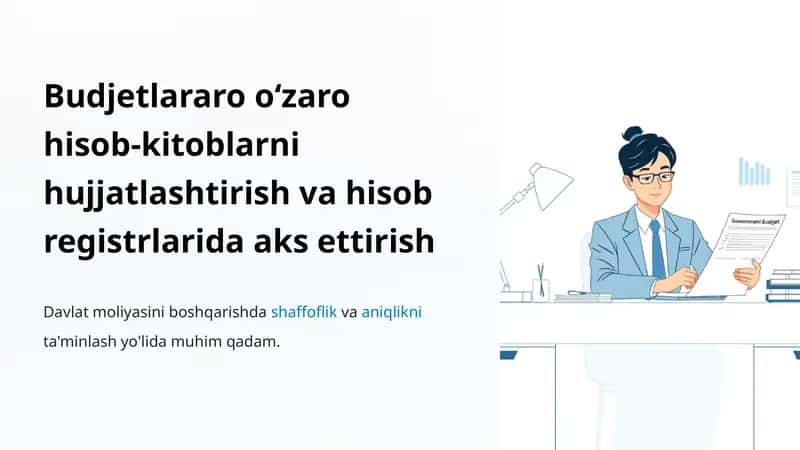 Budjetlar aro o‘zaro hisob-kitoblarni hujjatlashtirish va hisob registrlarida aks ettirish