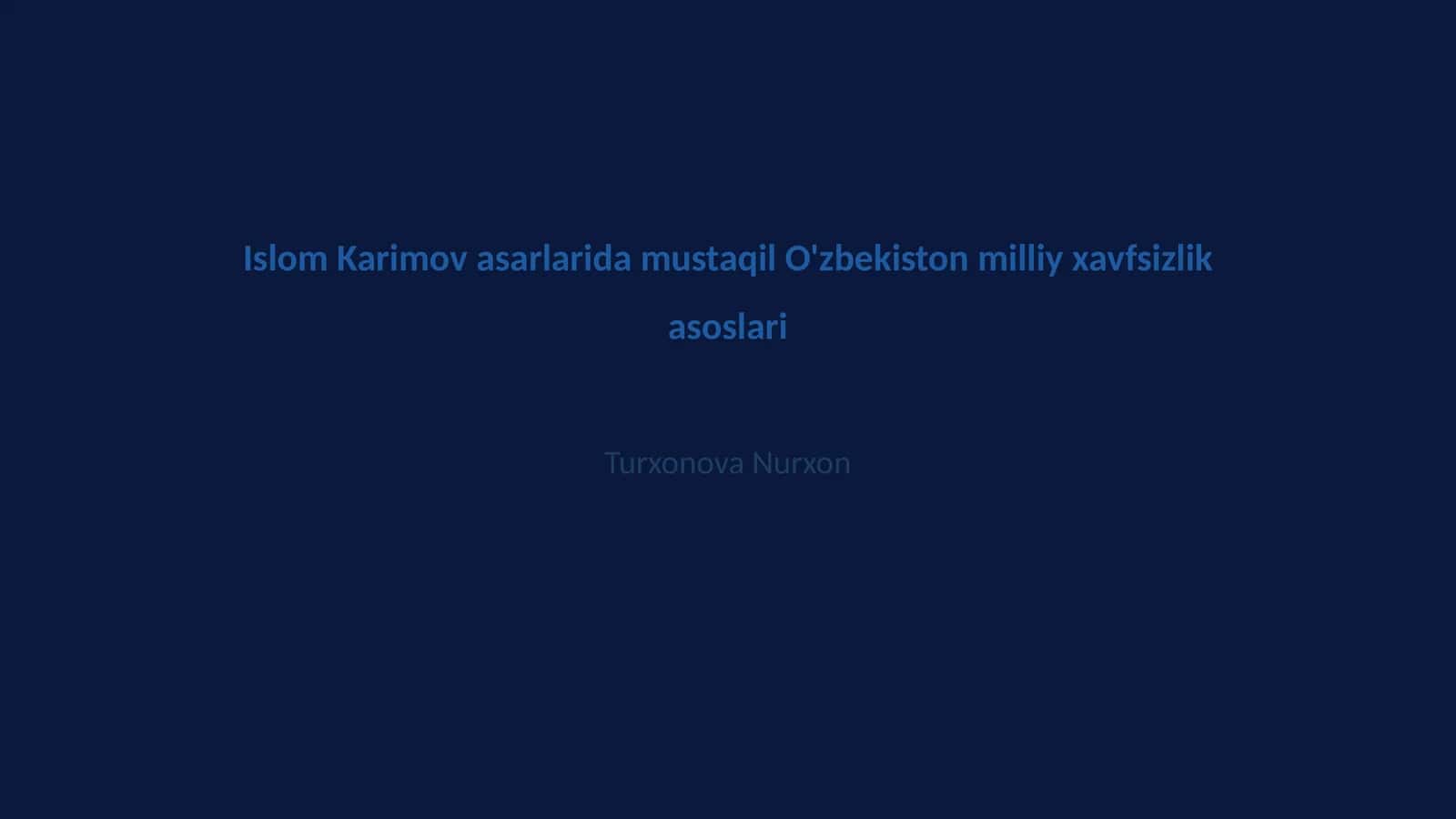 Islom Karimov asarlarida mustaqil O'zbekiston milliy xavfsizlik asoslari