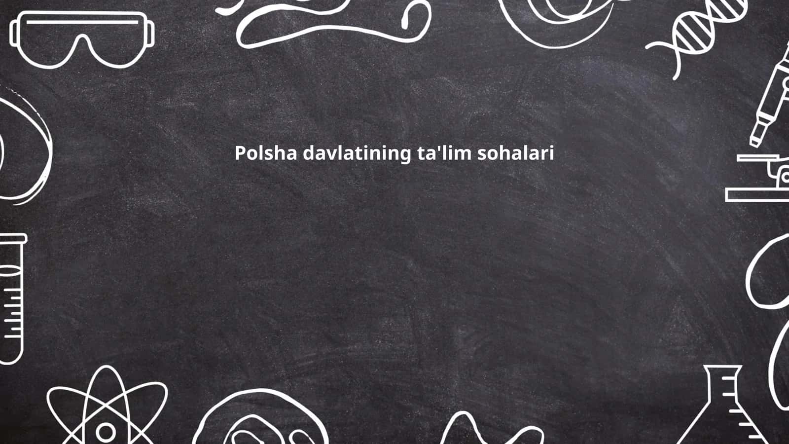Polsha davlatining ta'lim sohalari