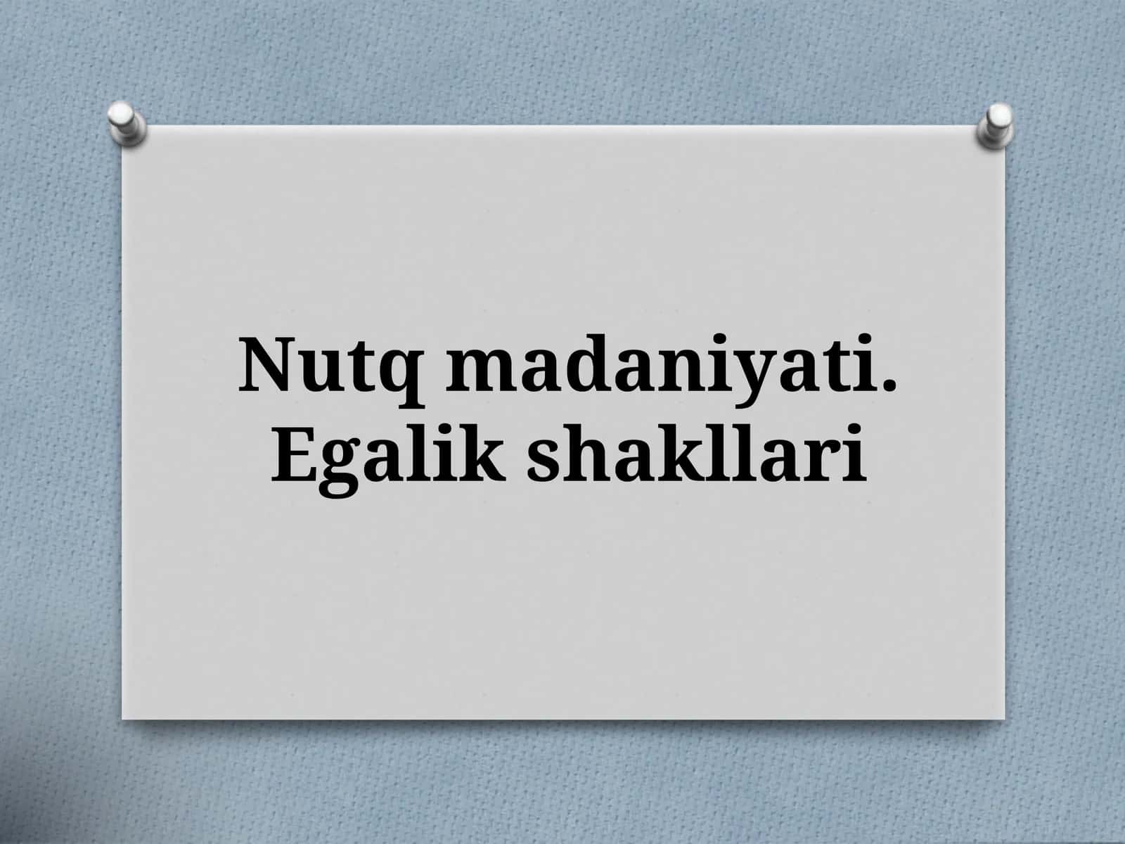 Nutq madaniyatining egalik shakllari