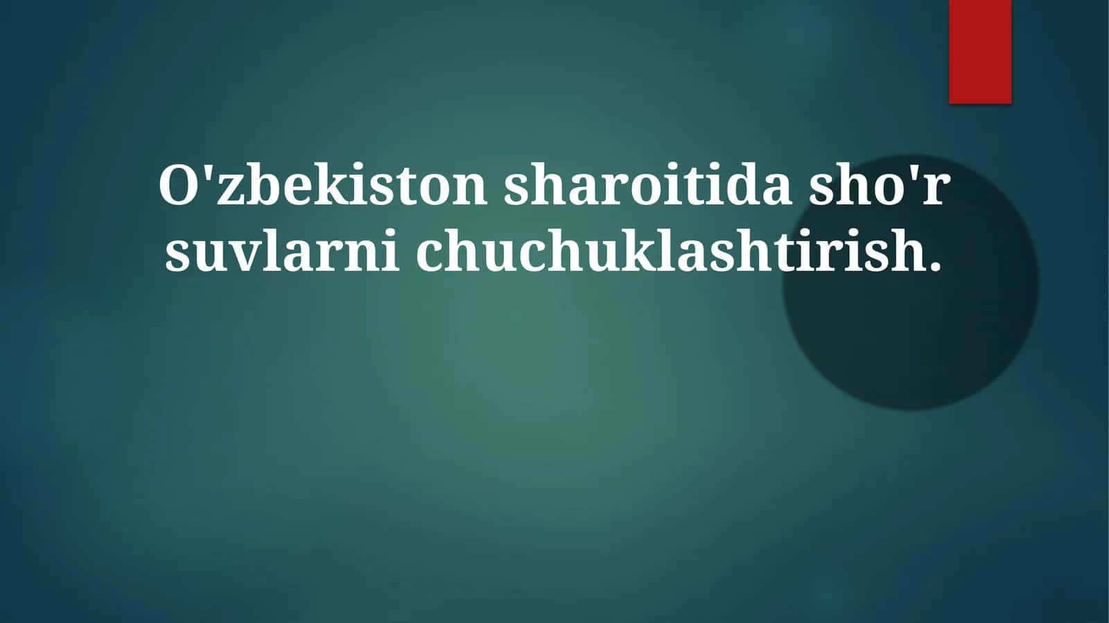 O'zbekiston sharoiati dasho'rsuvlarni chuchuklashtirish