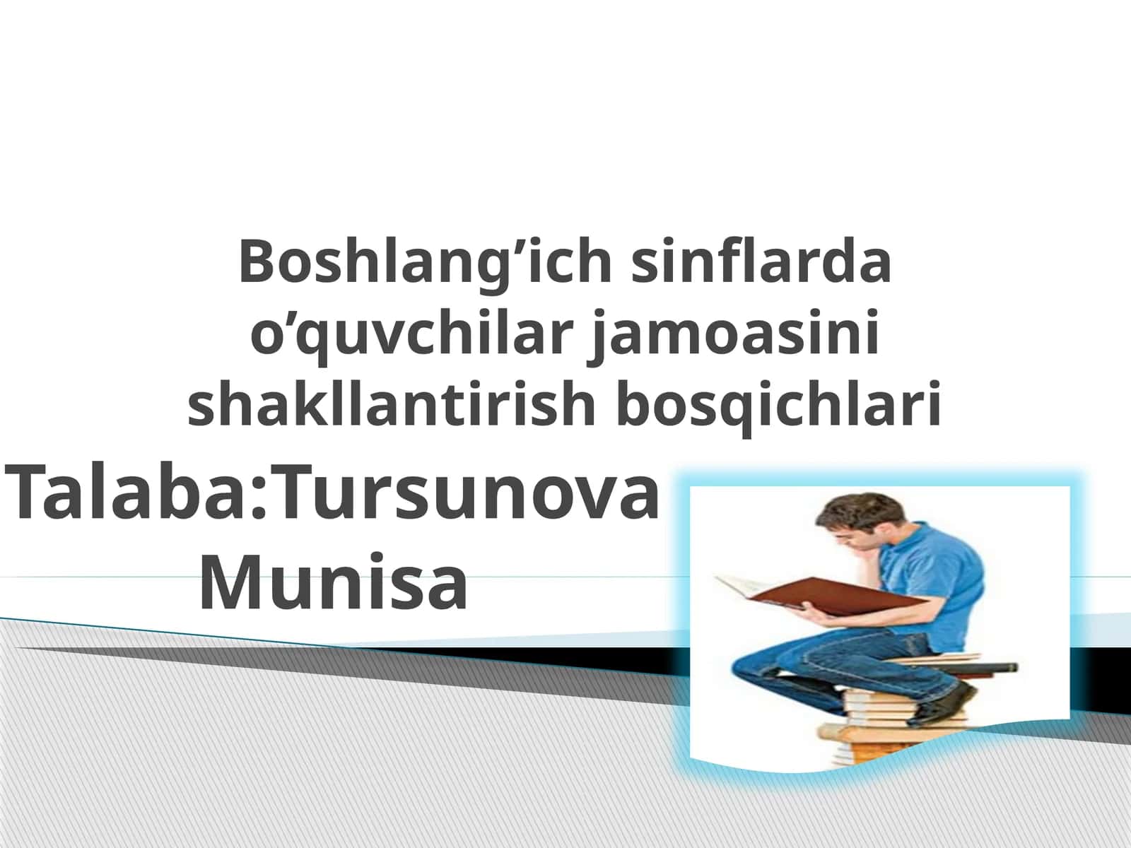 Boshlang’ich sinflarda o’quvchilar jamoasini shakllantirish bosqichlari
