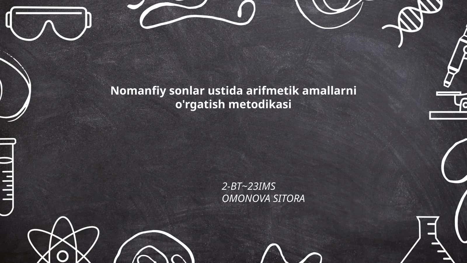 Nomanfiy sonlar ustida arifmetik amallarni o'rgatish metodikasi