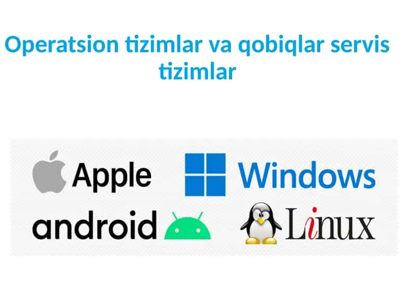 Operatsion tizimlar va qobiqlar servis tizimlar