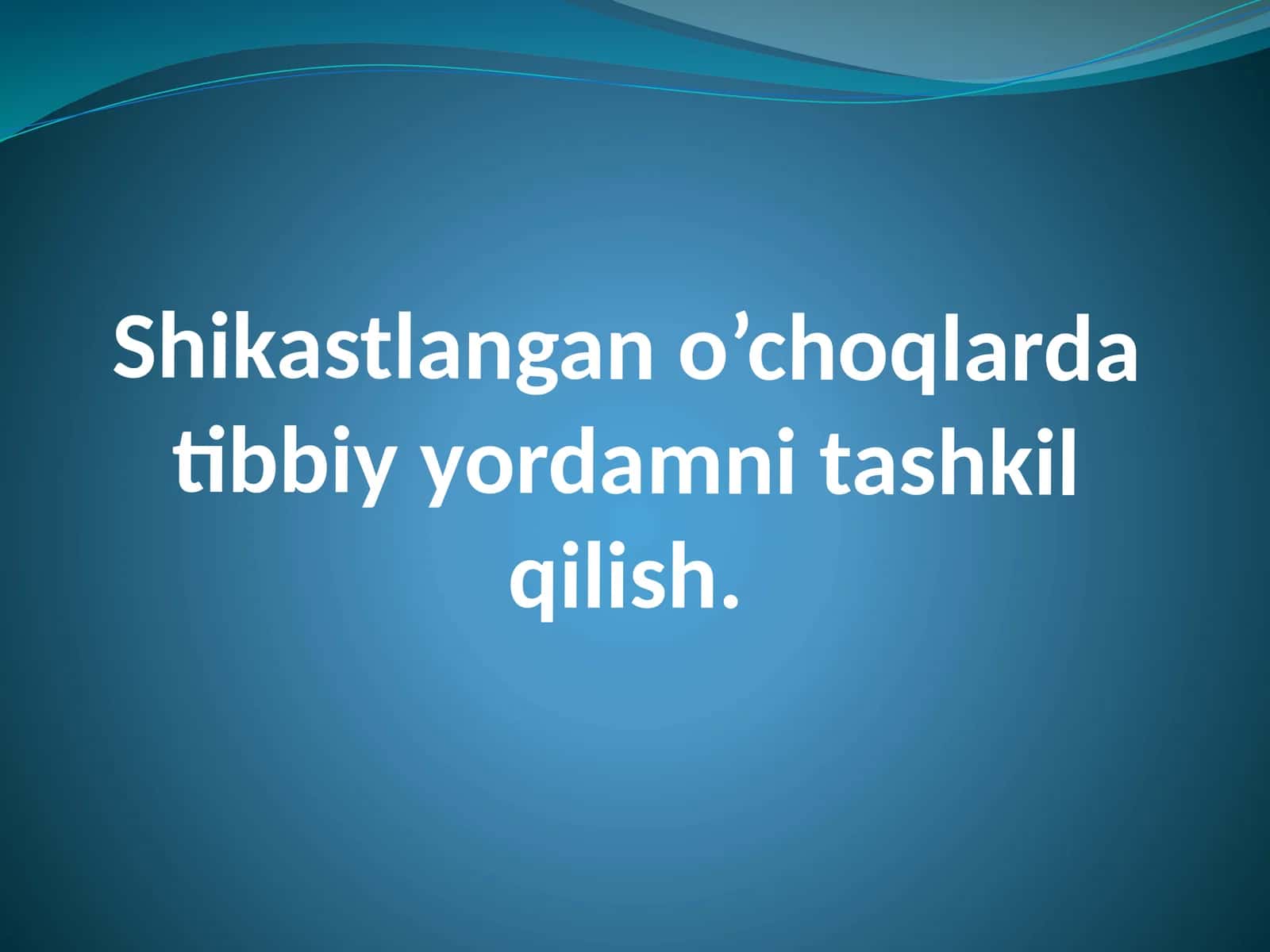 Shikastlangano'choqlar tibbiy yordamni tashkil qilish