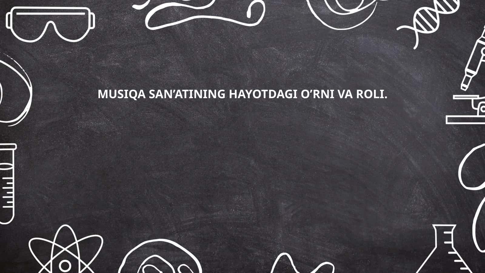 MUSIQA SAN’ATINING HAYOTDAGI O’RNI VA ROLI