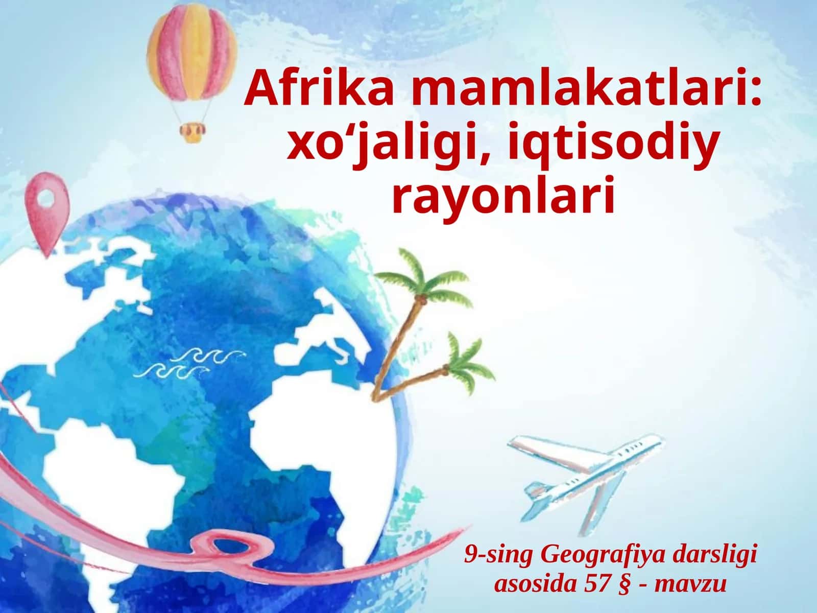 Afrika mamlakatlari: xo‘jaligi, iqtisodiy rayonlari