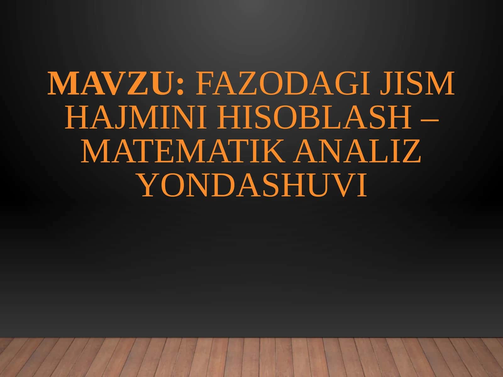 Fazodagi jism hajmini hisoblash – Matematik analiz yondashuvi
