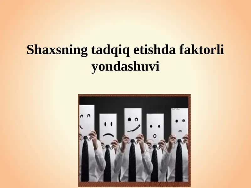 Shaxsning tadqiqetishda faktorli yondashuvi