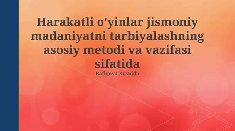 Faol o'yinlarni tashkil etish va o'tkazish metodikasi