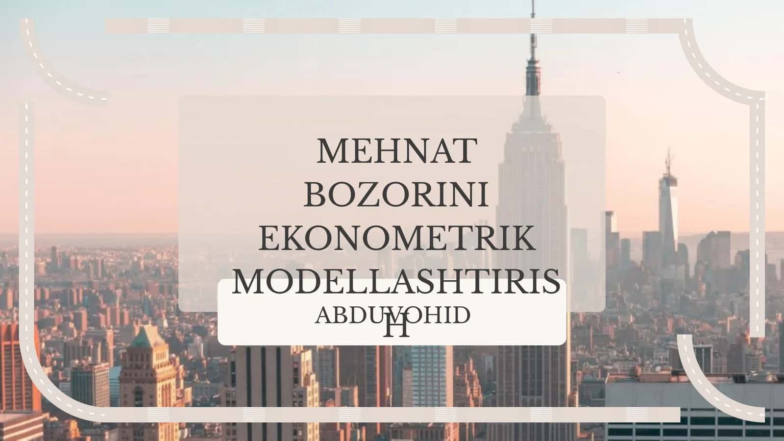 MEHNAT BOZORINI EKONOMETRIK MODELLASHTIRISH