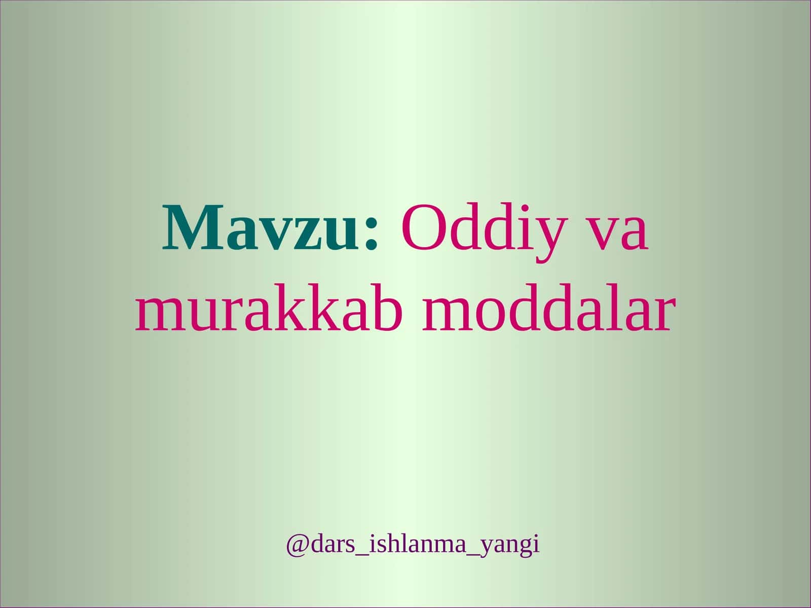Oddiy va murakkab moddalar