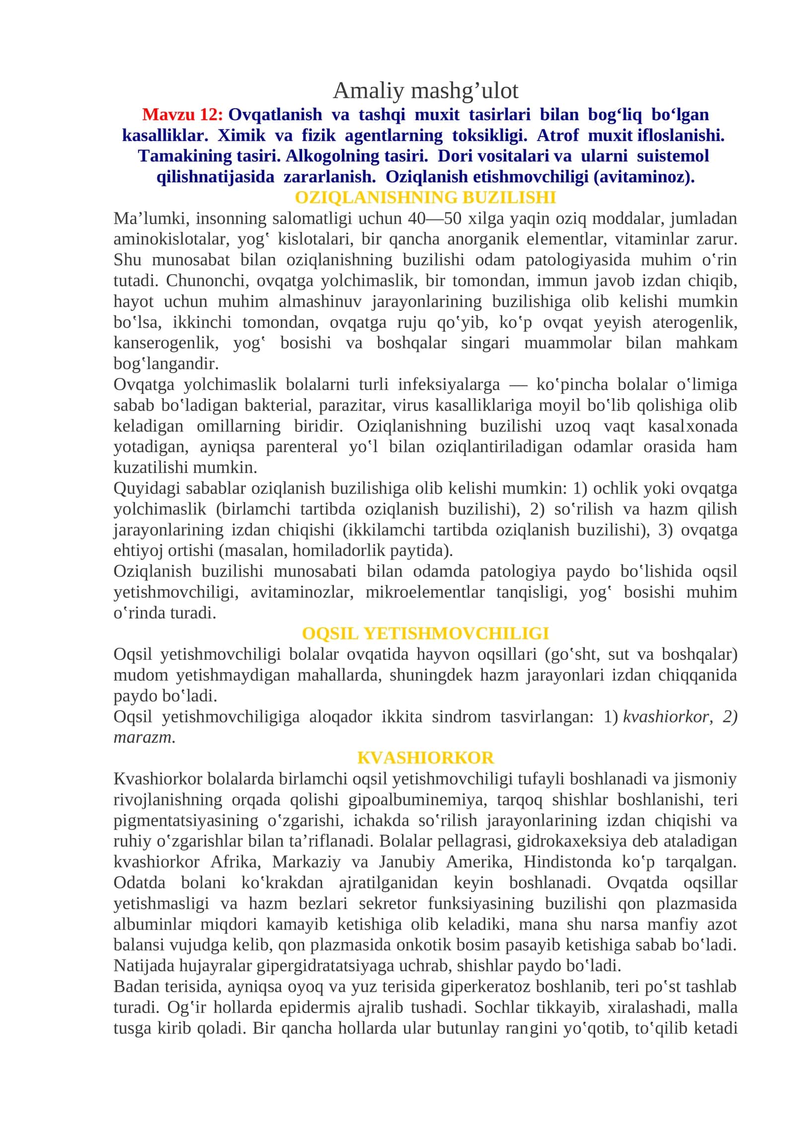 Ovqatlanish va tashqi muxit tasirlari bilan bog‘liq bo‘lgan kasalliklar. Ximik va fizik agentlarning toksikligi. Atrof muxit ifloslanishi. Tamakining tasiri. Alkogolning tasiri. Dori vositalari va ularni suistemol qilishnatijasida zararlanish. Oziqlanish etishmovchiligi (avitaminoz)
