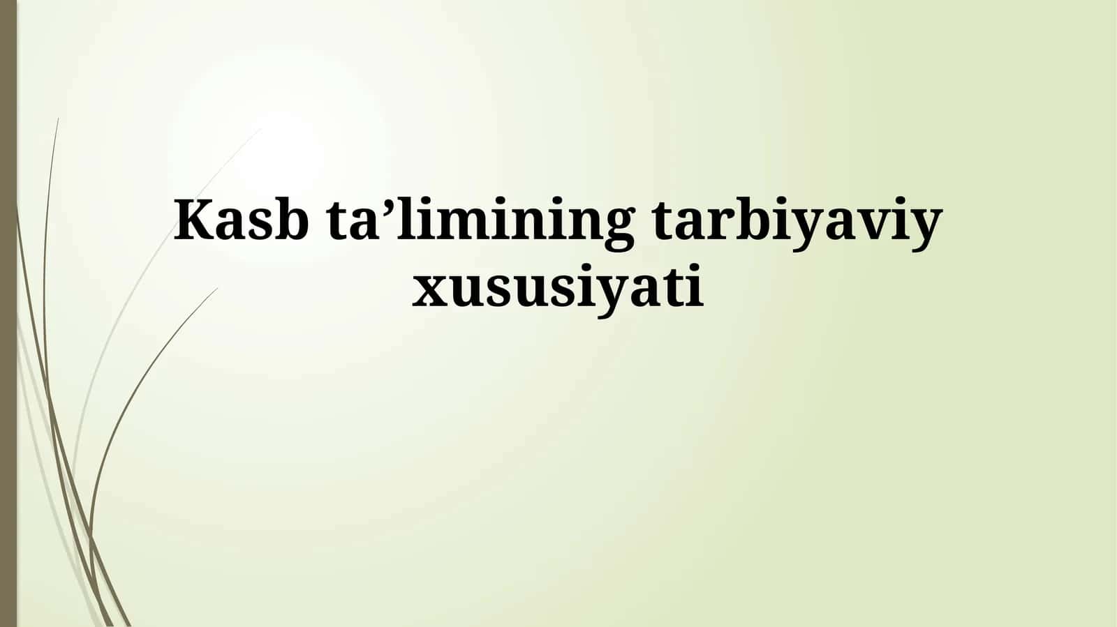 Kasb taʼlimining tarbiyaviy xususiyati