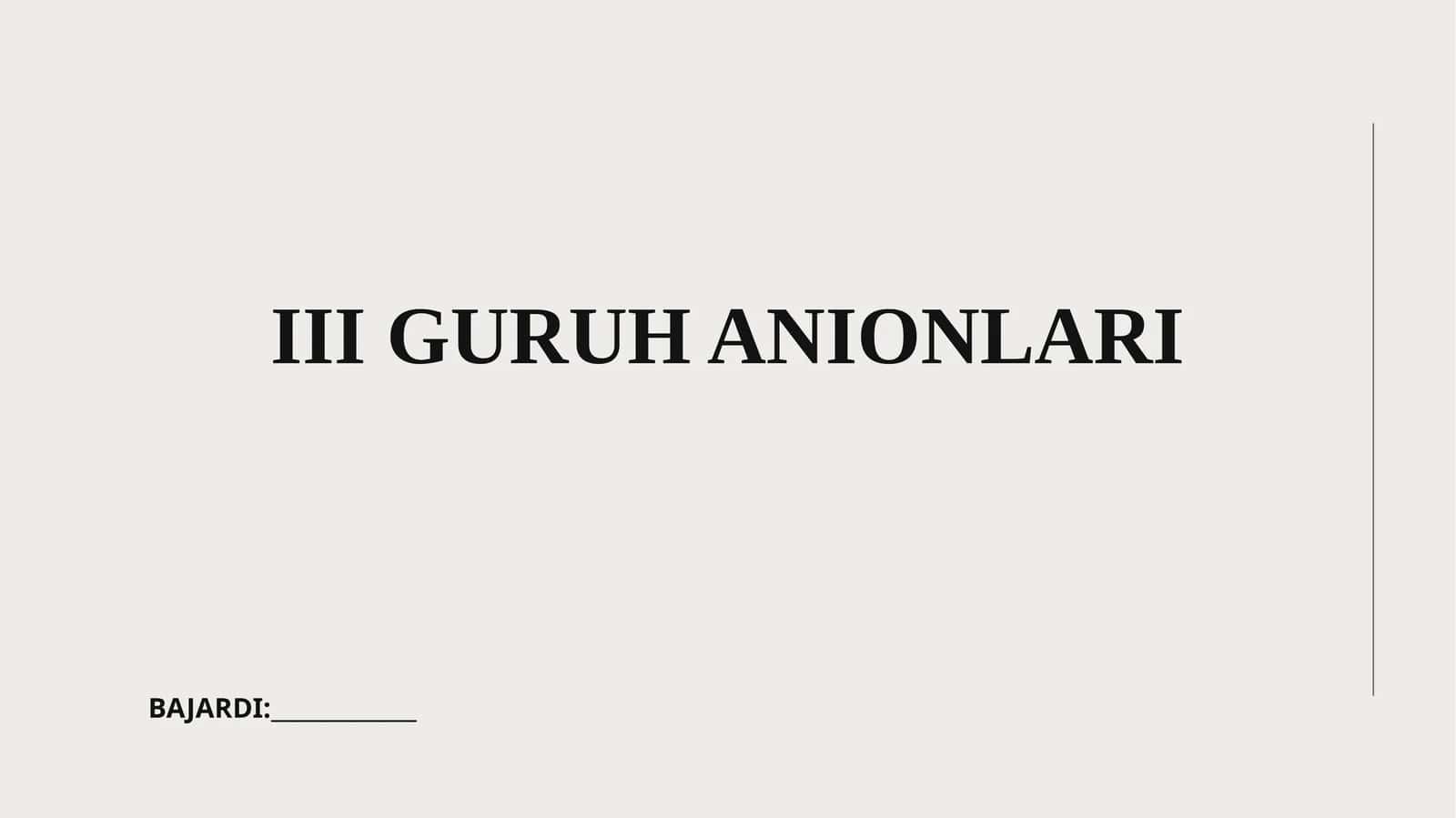 III GURUH ANIONLARI