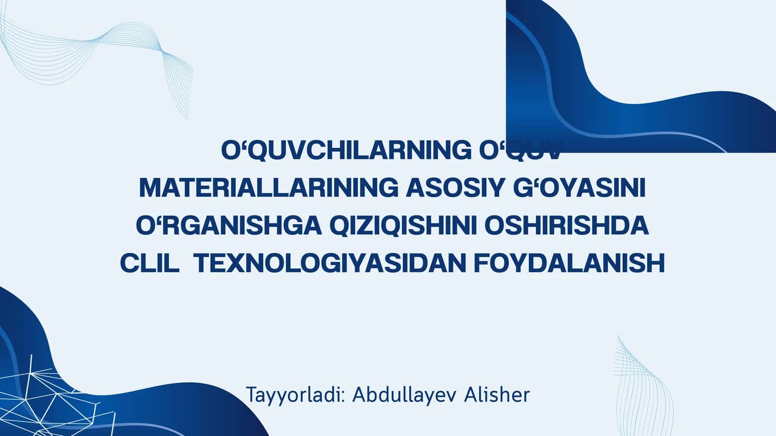 O‘quvchilarning o‘quv materiallarining asosiy g‘oyasini o‘rganishga qiziqishini oshirishda CLIL texnologiyasidan foydalanish