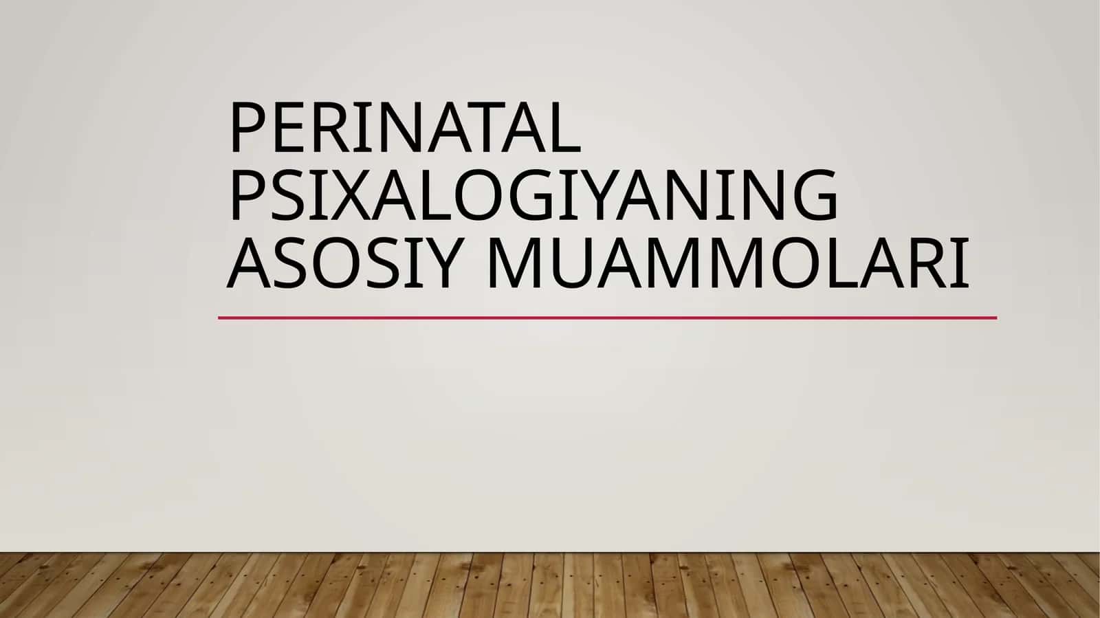 Perinatal psixologiyaning asosiy muammolari