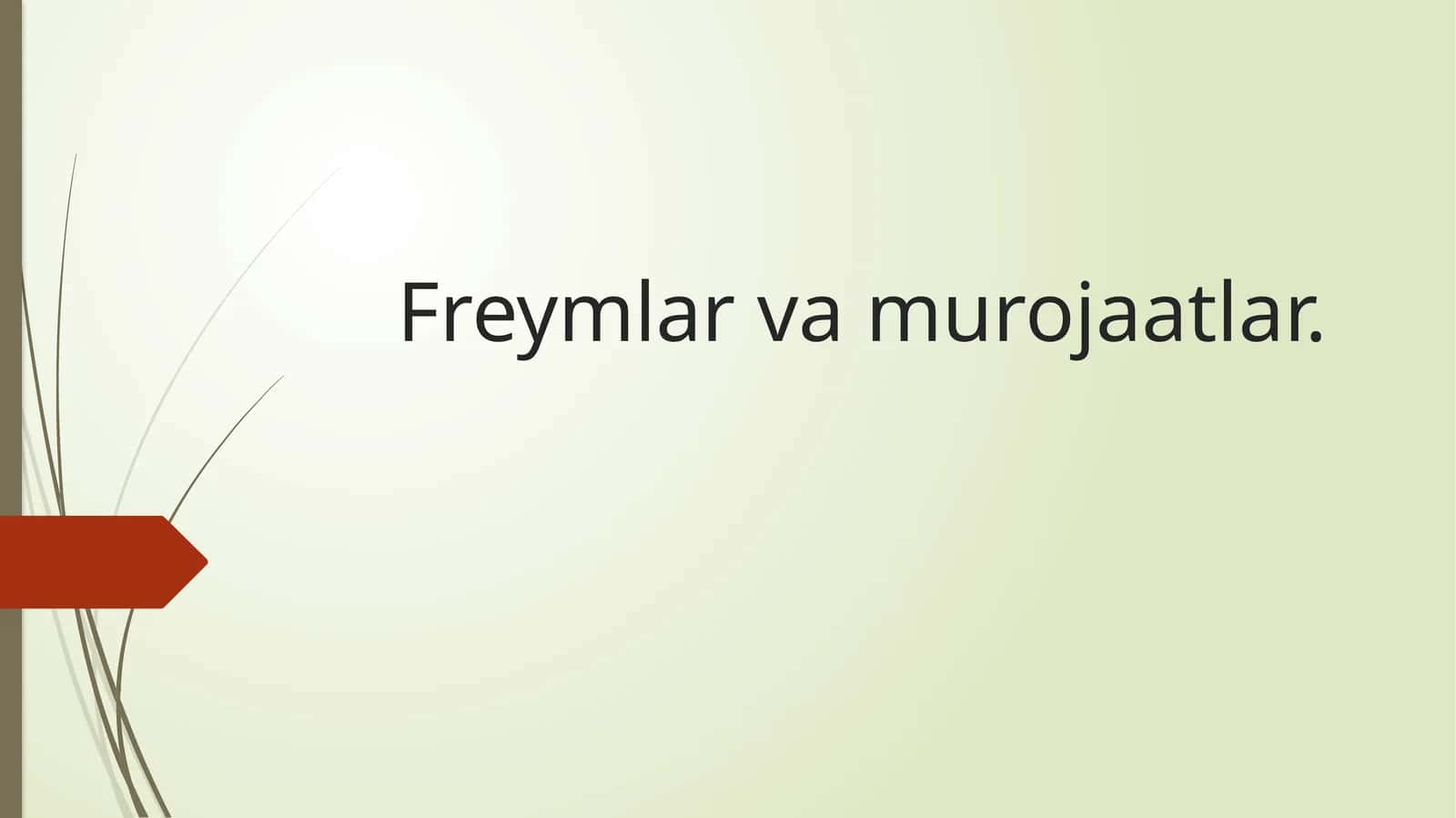 Freymlar va murojaatlar