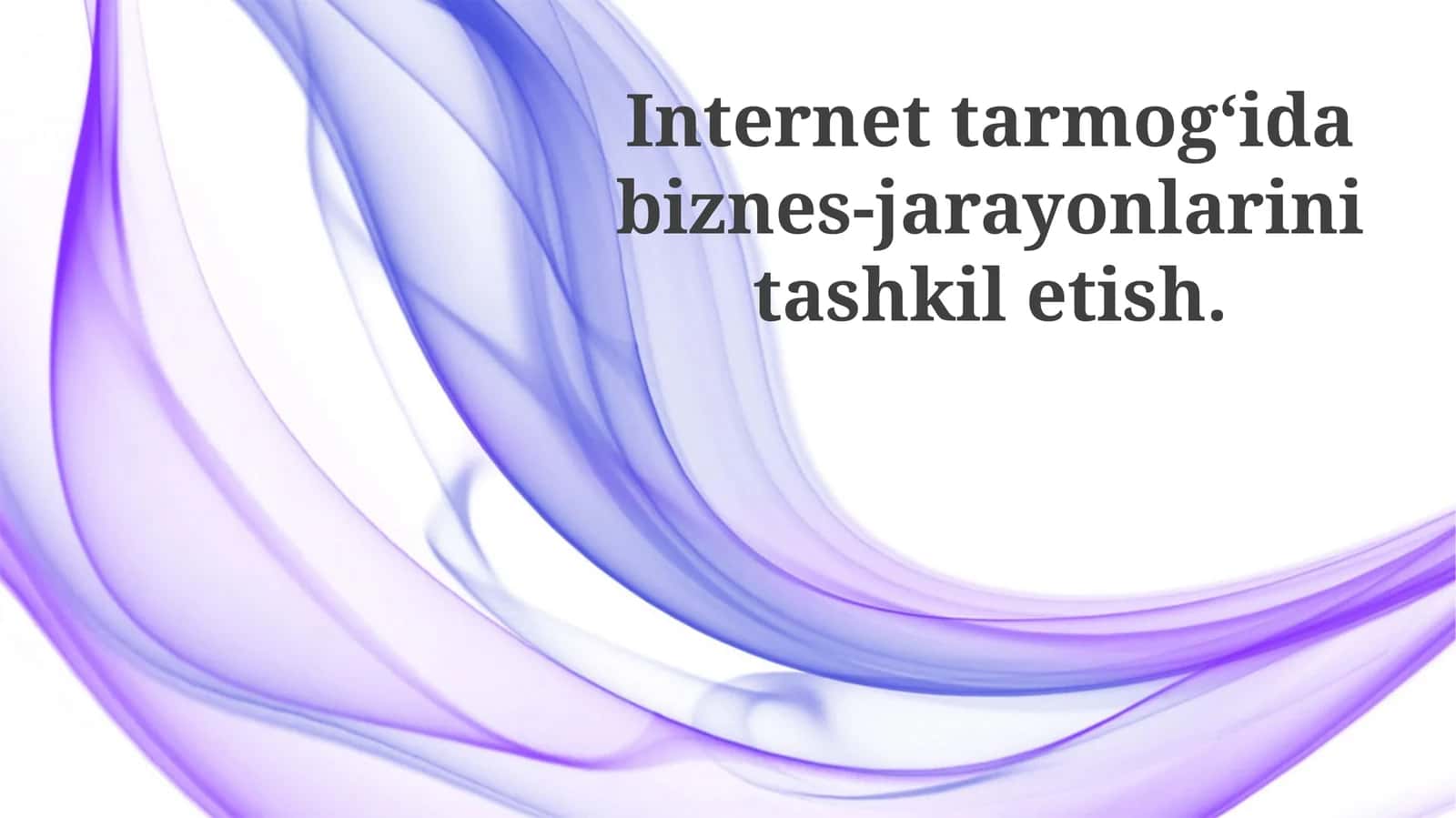 Internetda Biznes Jarayonlarini Tashkil Etish