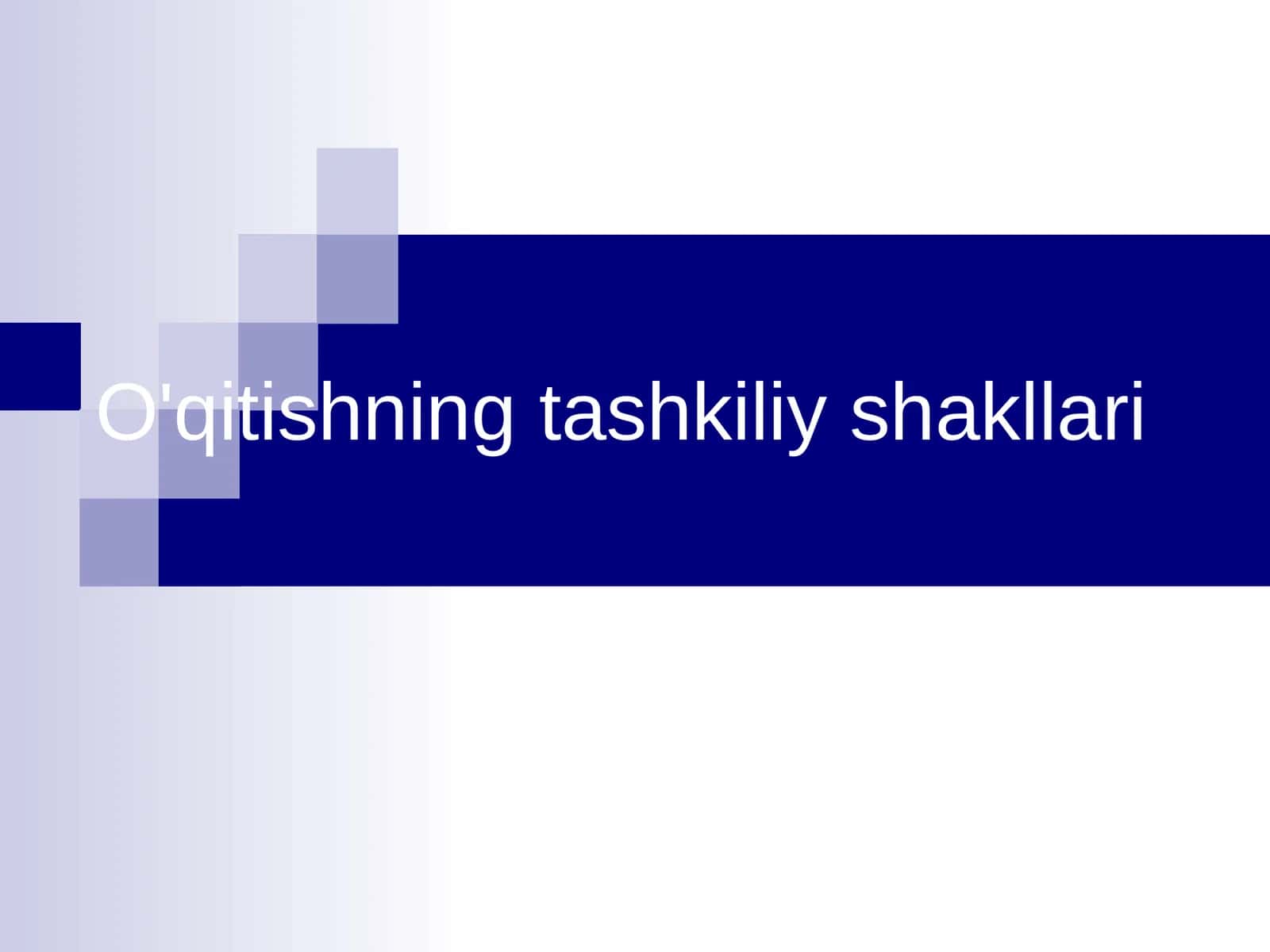 O'qitishning tashkiliy shakllari