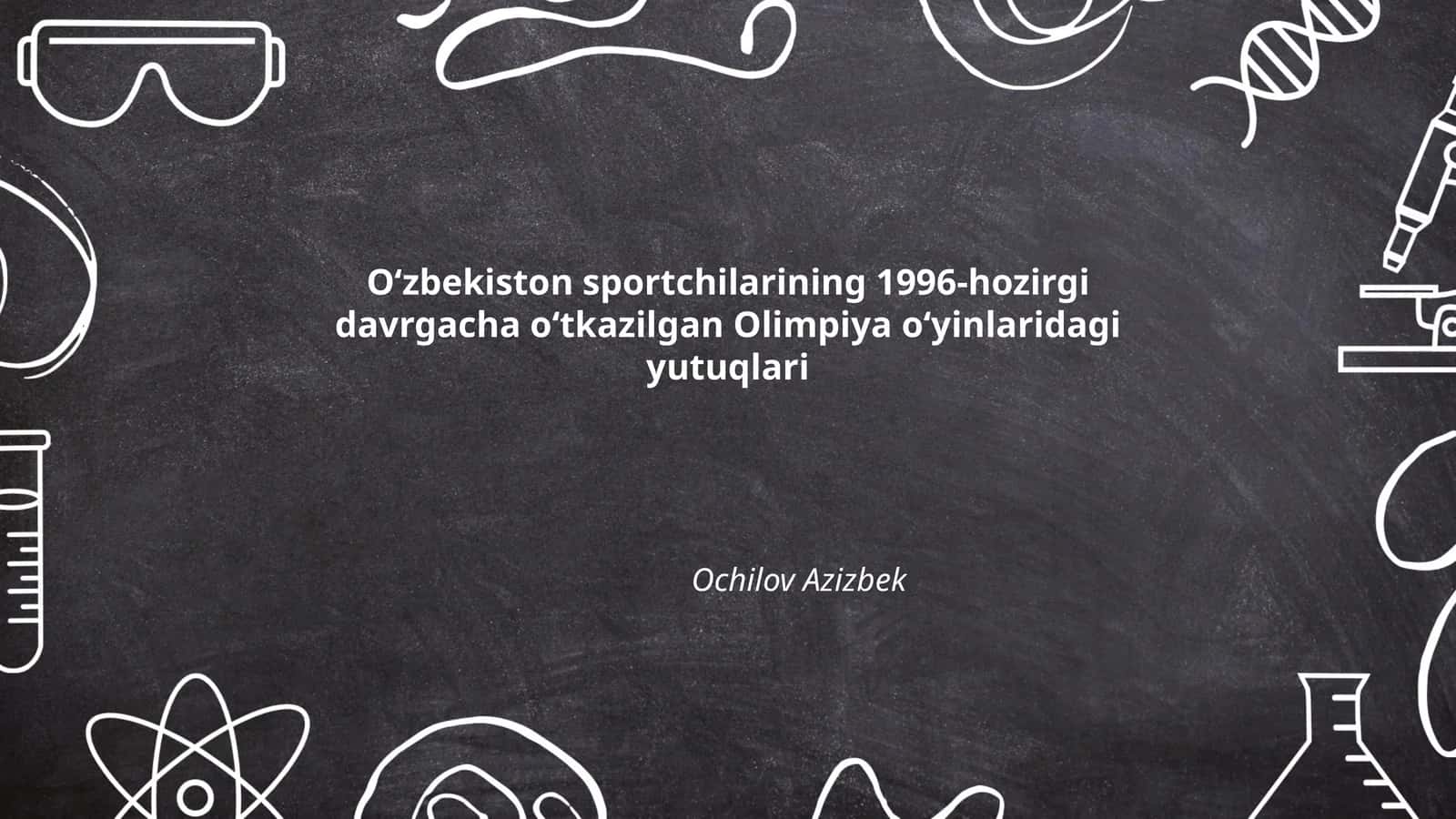 1996-hozirgi davrgacha o‘tkazilgan Olimpiya o‘yinlaridagi yutuqlari
