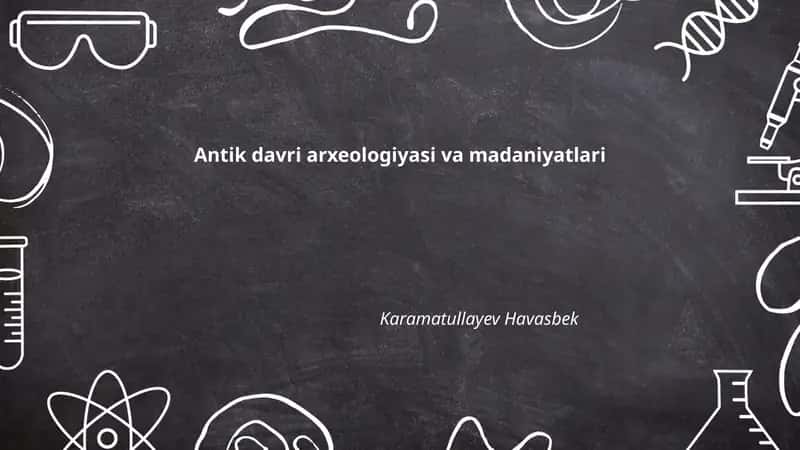 Antik davri arxeologiyasi va madaniyatlari