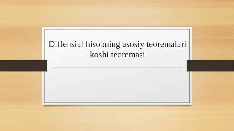 Diffensial hisobning asosiy teoremalari koshi teoremasi