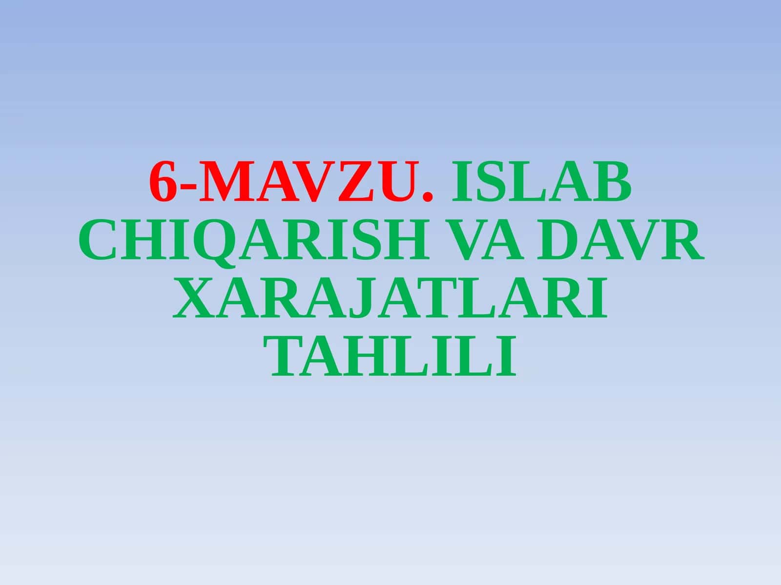 ISLAB CHIQARISH VA DAVR XARAJATLARI TAHLILI