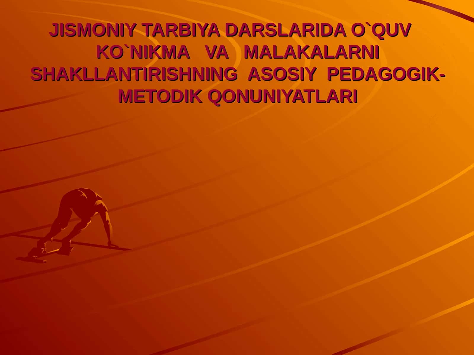 JISMONIY TARBIYA DARSLARIDAO`QUV KO`NIKMA VA MALAKALARNI SHAKLLANTIRISHNING ASOSIY PEDAGOGIK-METODIK QONUNIYATLARI