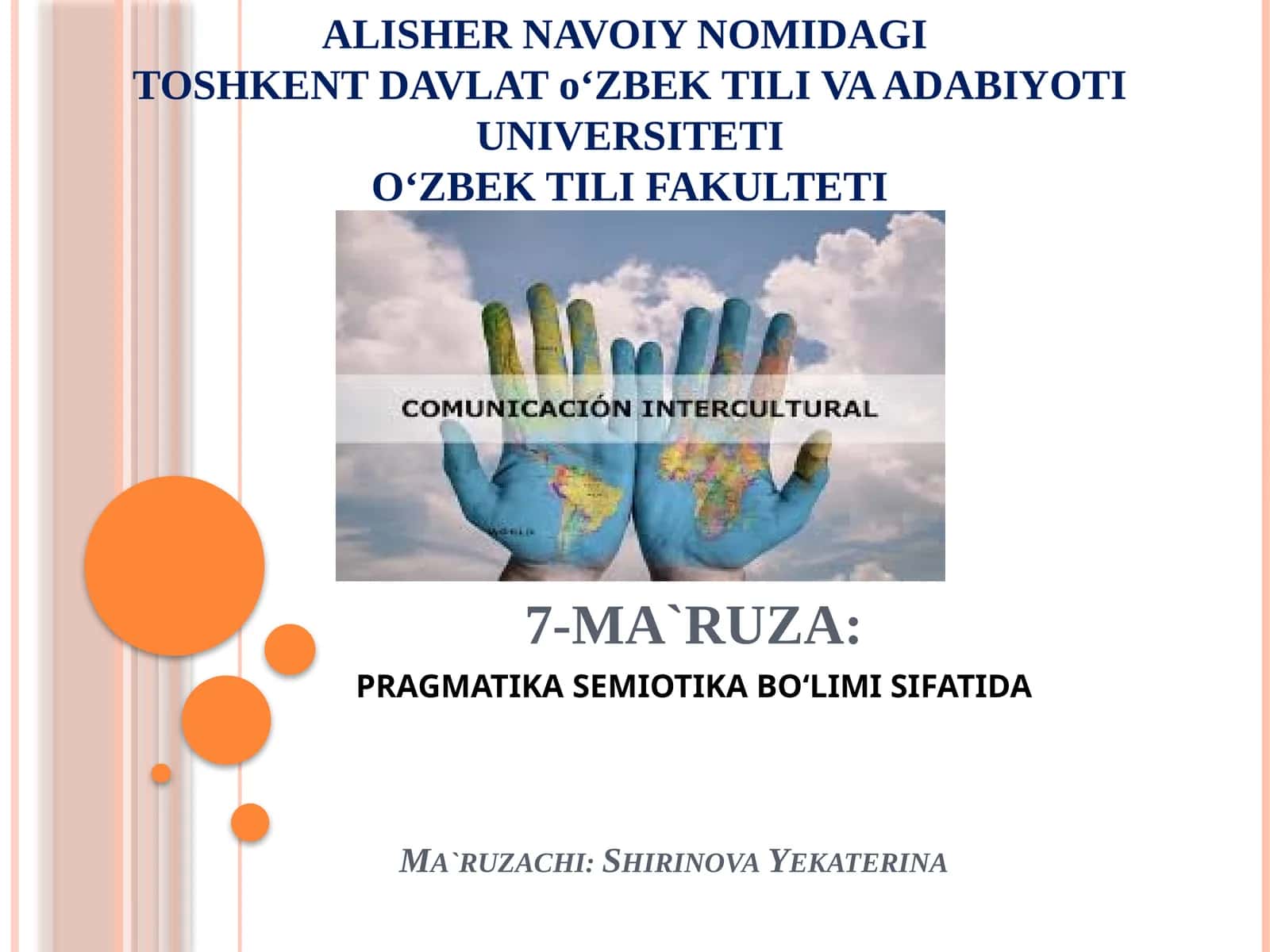 7-MA`RUZA: PRAGMATIKA SEMIOTIKA BO‘LIMI SIFATIDA ALISHER NAVOIY NOMIDAGI TOSHKENT DAVLAT o‘ZBEK TILI VA ADABIYOTI UNIVERSITETI