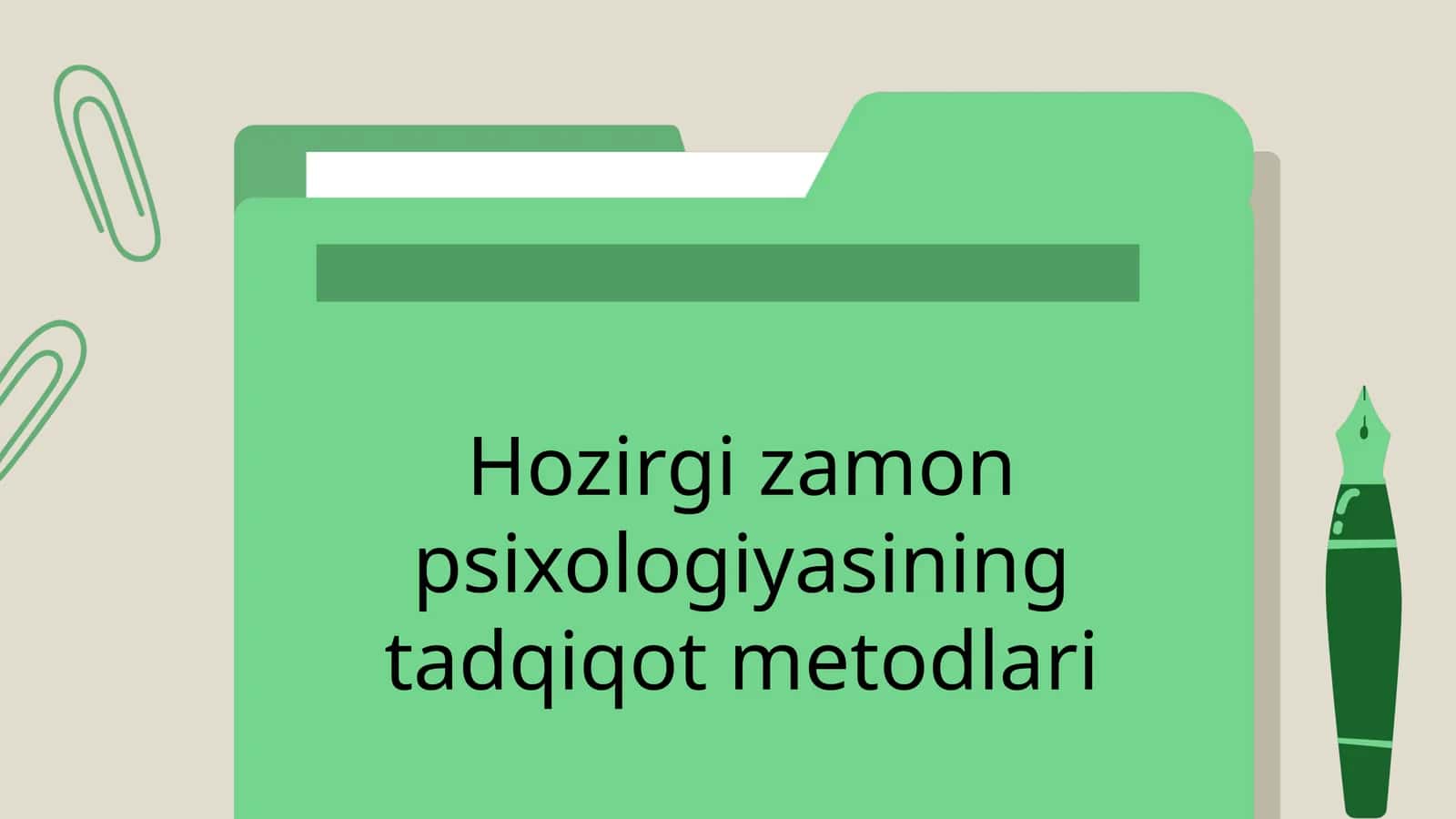 Hozirgi zamon psixologiyasining tadqiqot metodlari