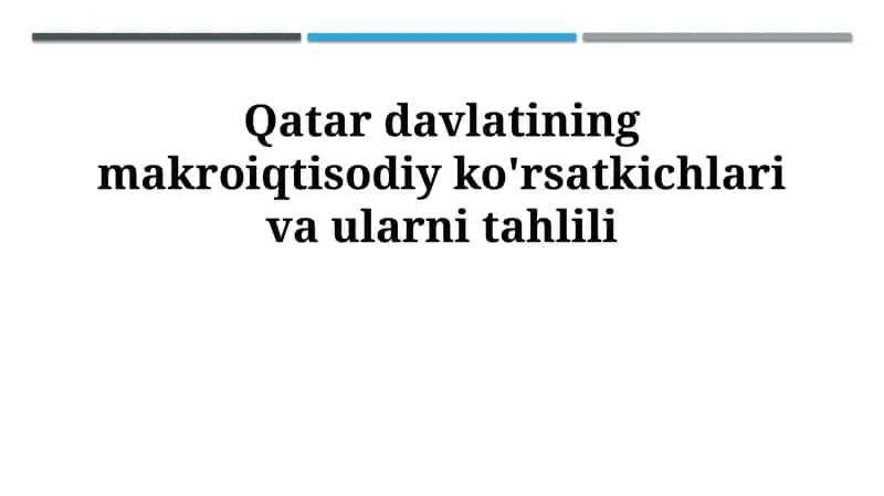 Qatar davlatining makroiqtisodiy ko'rsatkichlari va ularni tahlili