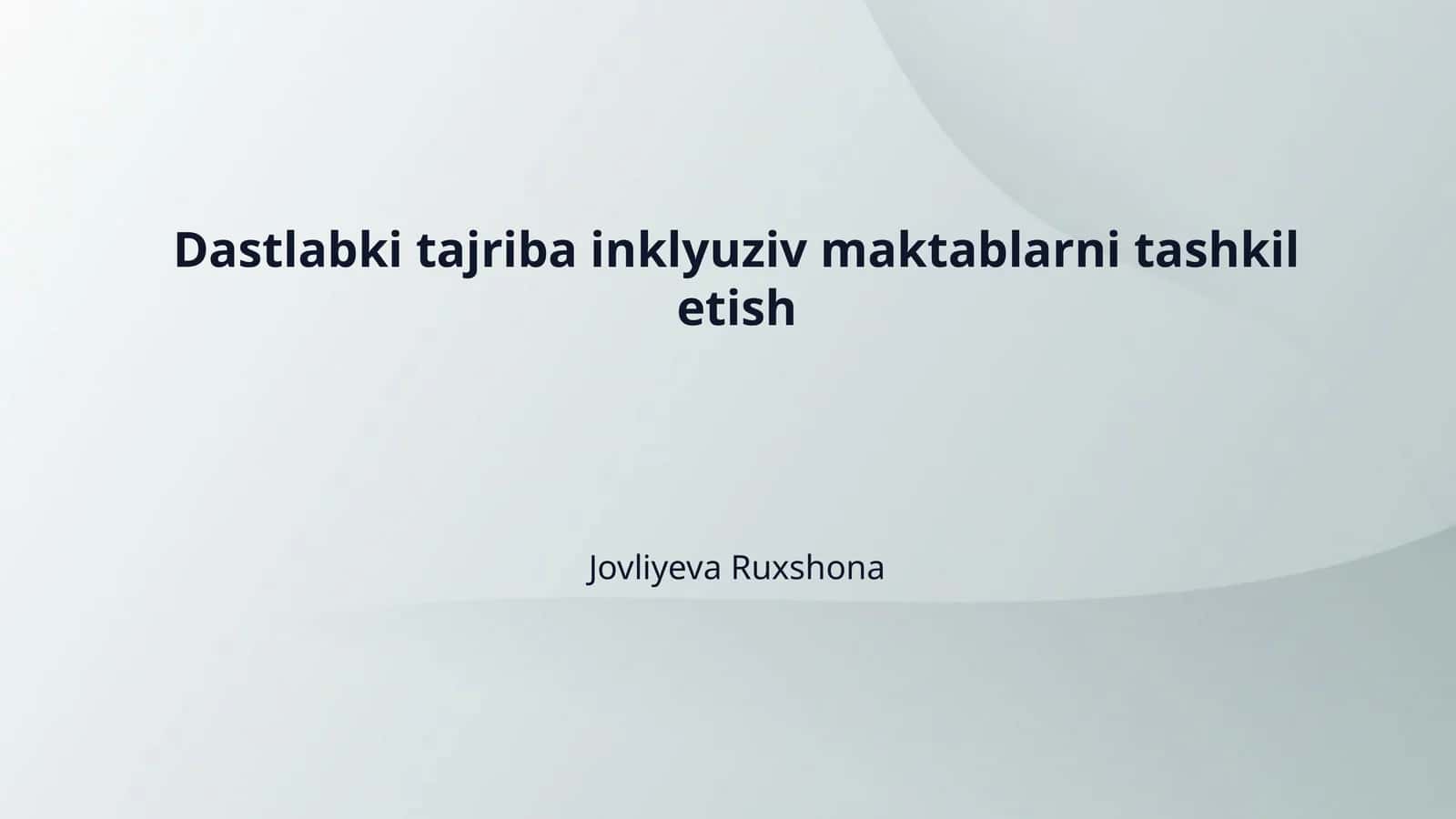 Dastlabki tajriba inklyuziv maktablarni tashkil etish