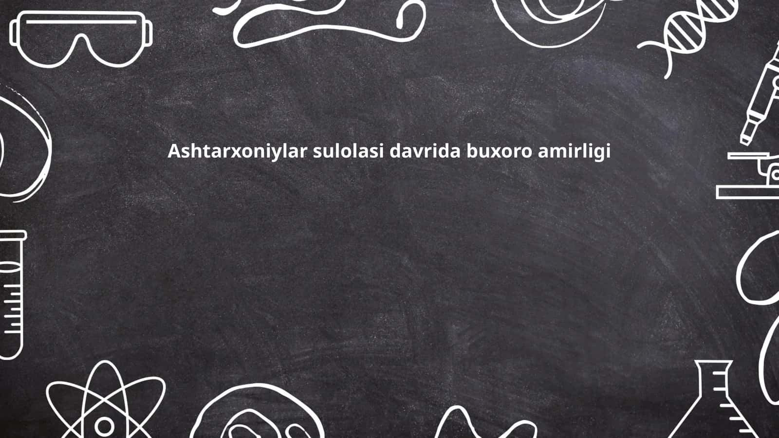 Ashtarxoniylar sulolasi davrida buxoro amirligi
