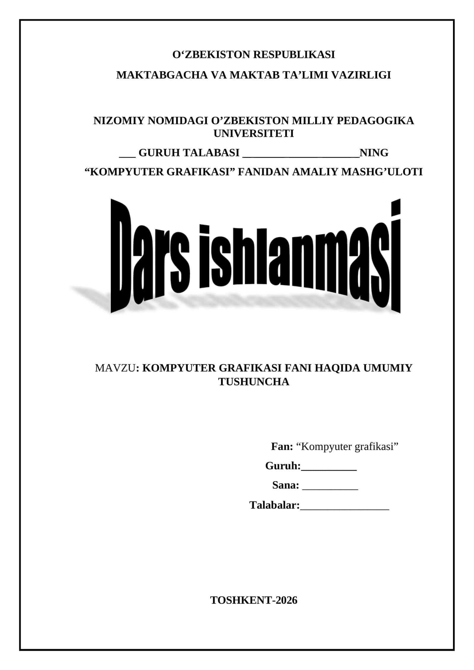 KOMPYUTER GRAFIKASI FANI HAQIDA UMUMIY TUSHUNCHA MAVZUSIDA DARS ISHLANMA