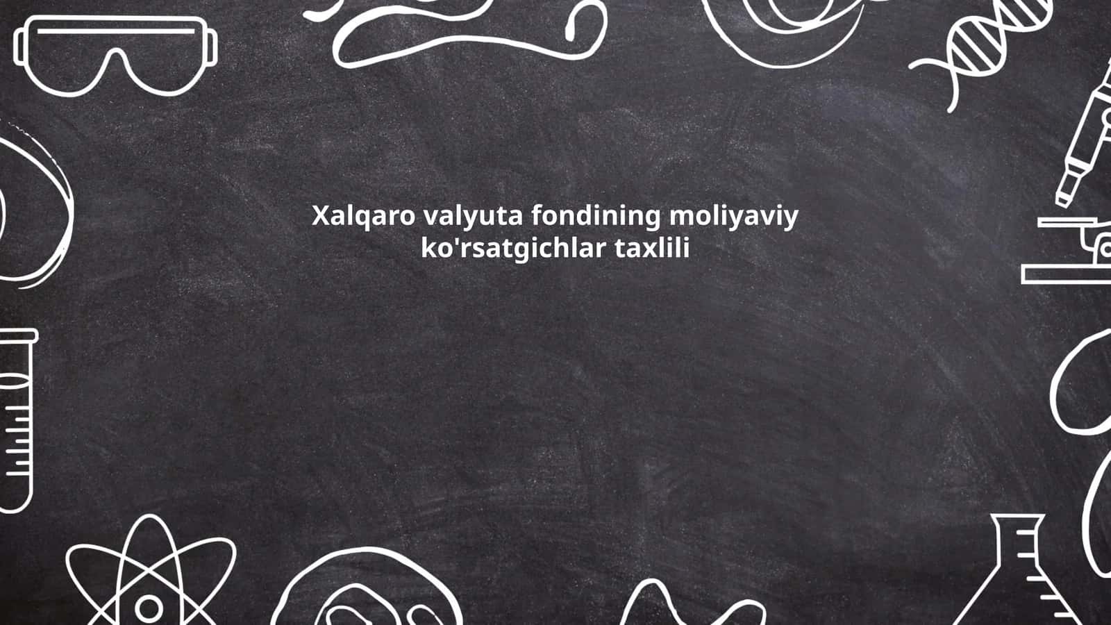 Xalqaro valyuta fondining moliyaviy ko'rsatgichlar taxlili