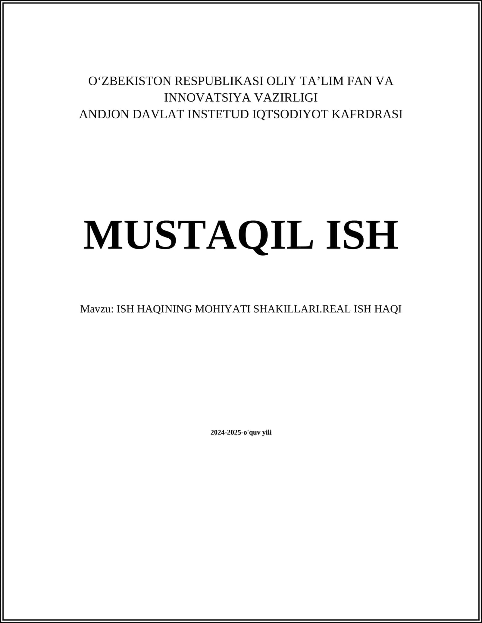 MUSTAQIL ISH Mavzu: ISH HAQINING MOHIYATI SHAKILLARI.REAL ISH HAQI