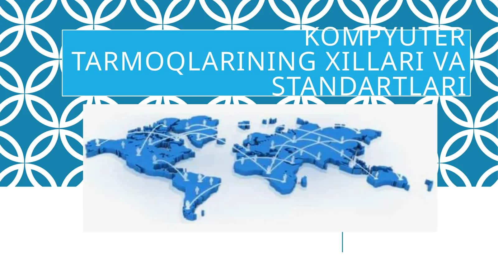 Kompyuter tarmoqlarining xillari va standartlari