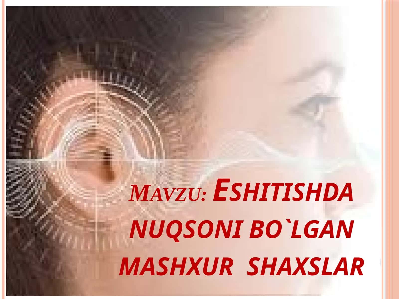 Eshitishdanuqsonibo`lganmashxurshaxslar