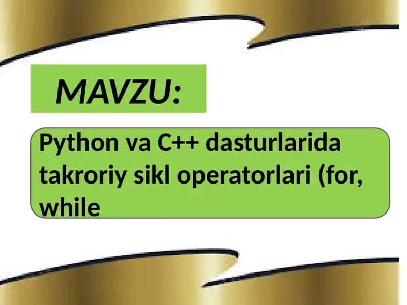 Python va C++ dasturlarida takroriy sikl operatorlari (for, while)