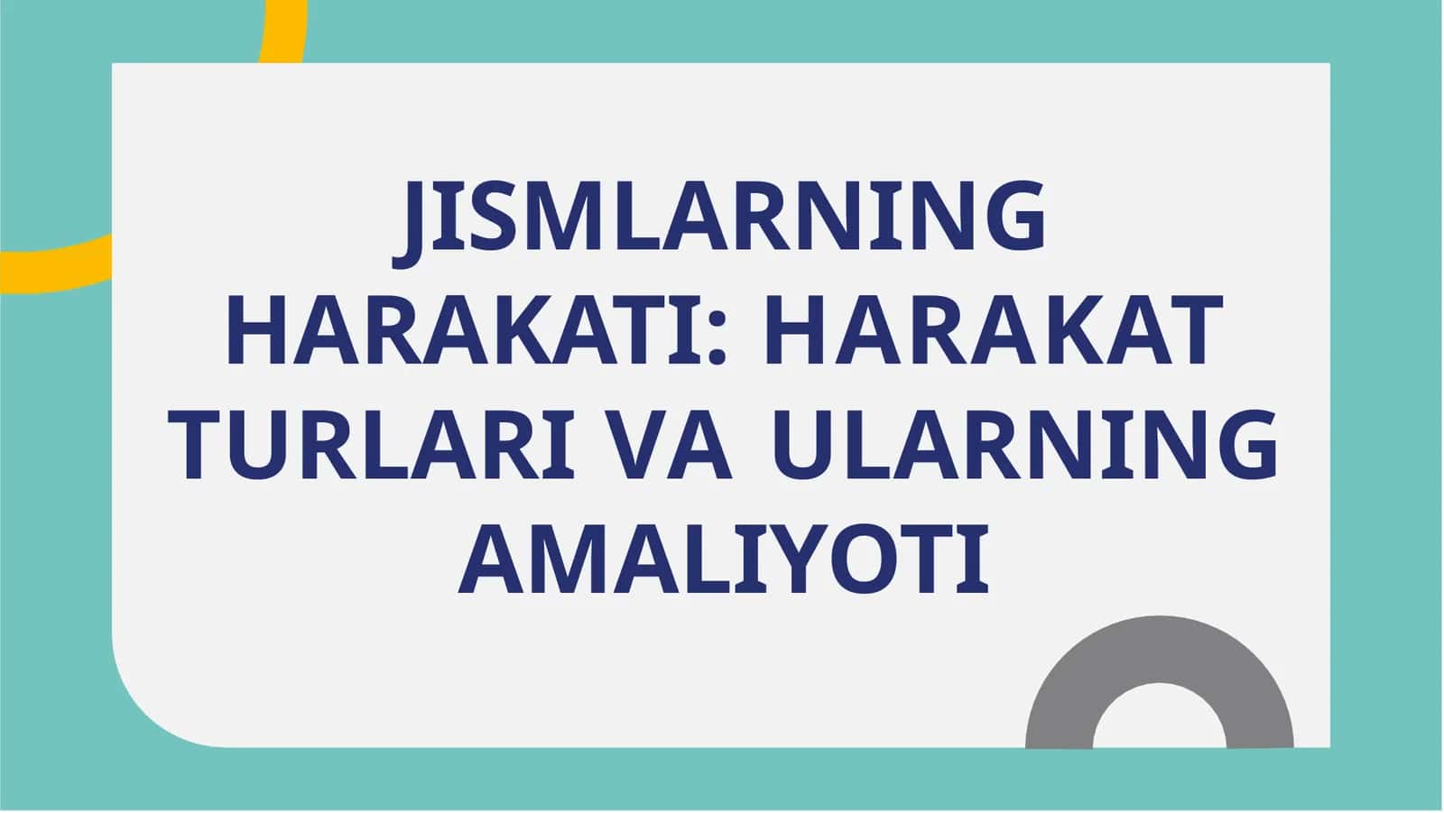 JISMLARNING HARAKATI: HARAKAT TURLARI VA ULARNING AMALIYOTI
