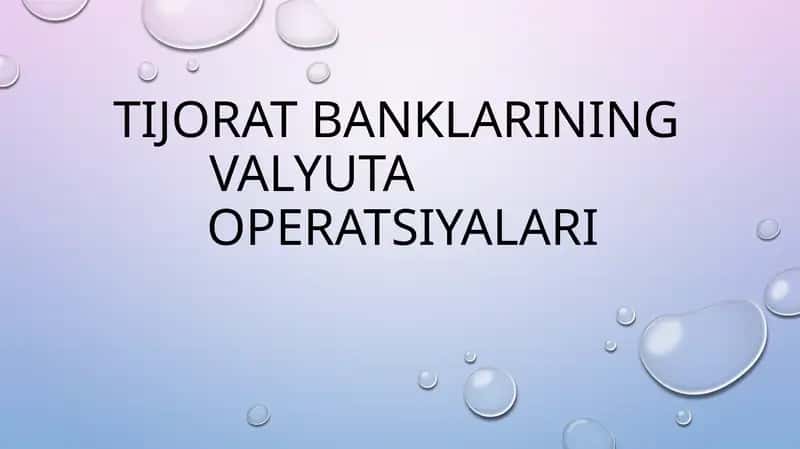 Tijoratbanklarining valyuta operatsiyalari