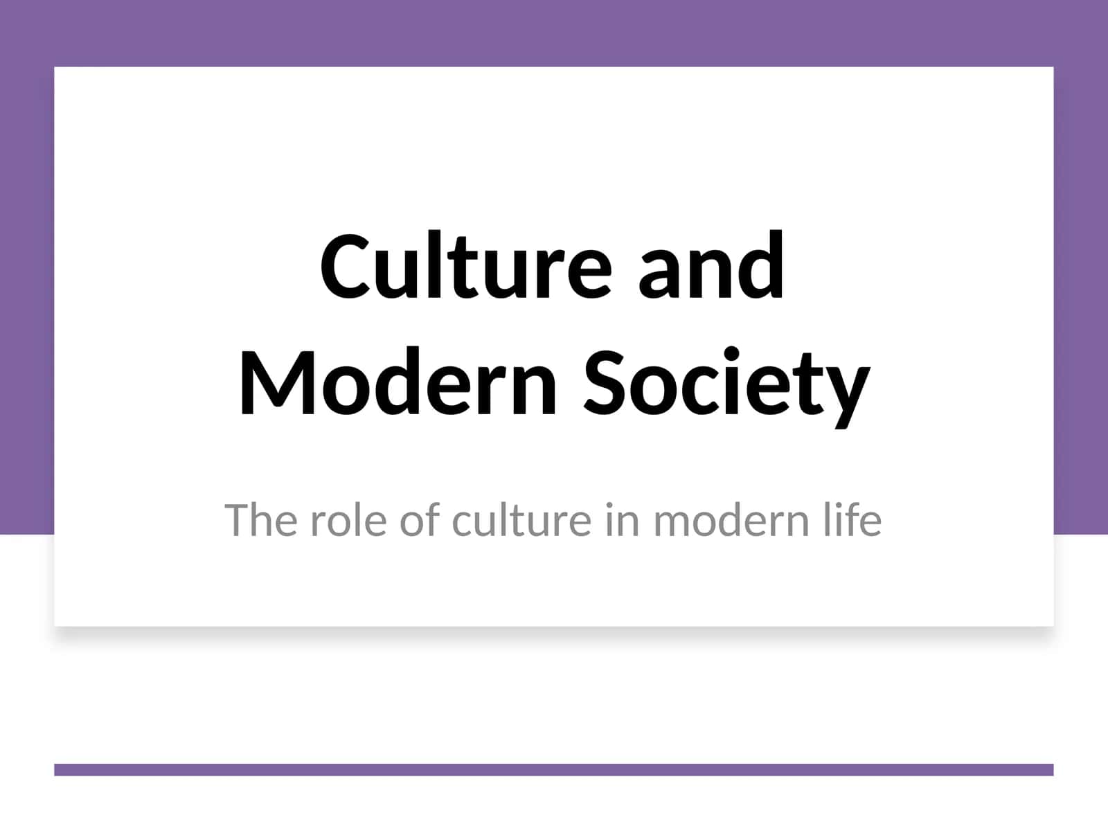 Culture and Modern Society