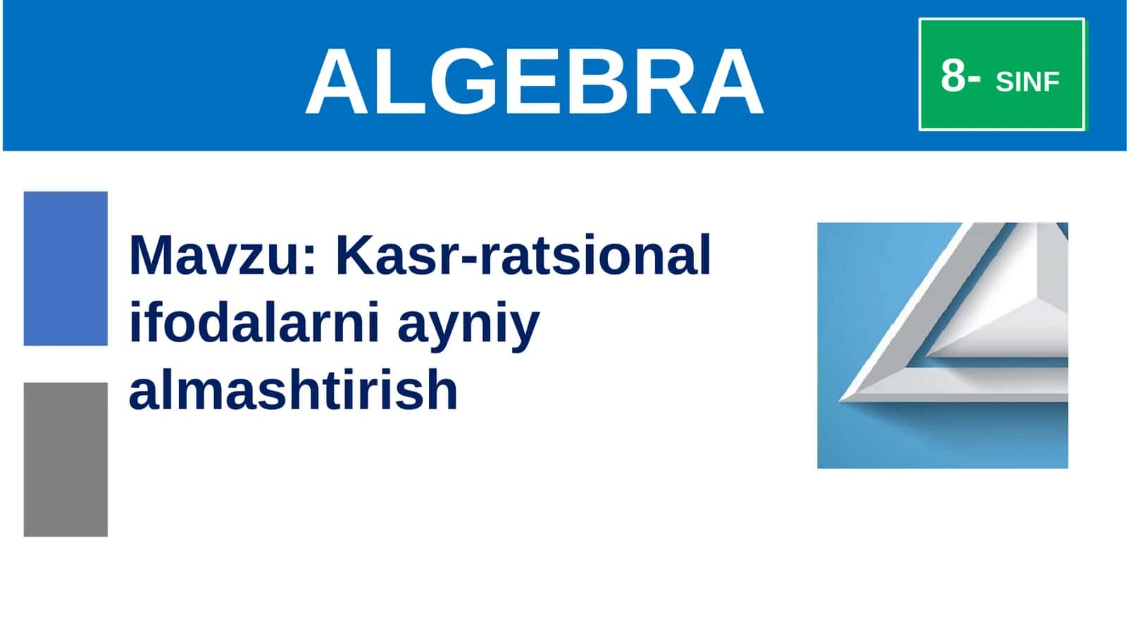 Kasr-ratsional ifodalarni ayniy almashtirish. 8-sinf Algebra fanidan dars ishlanma