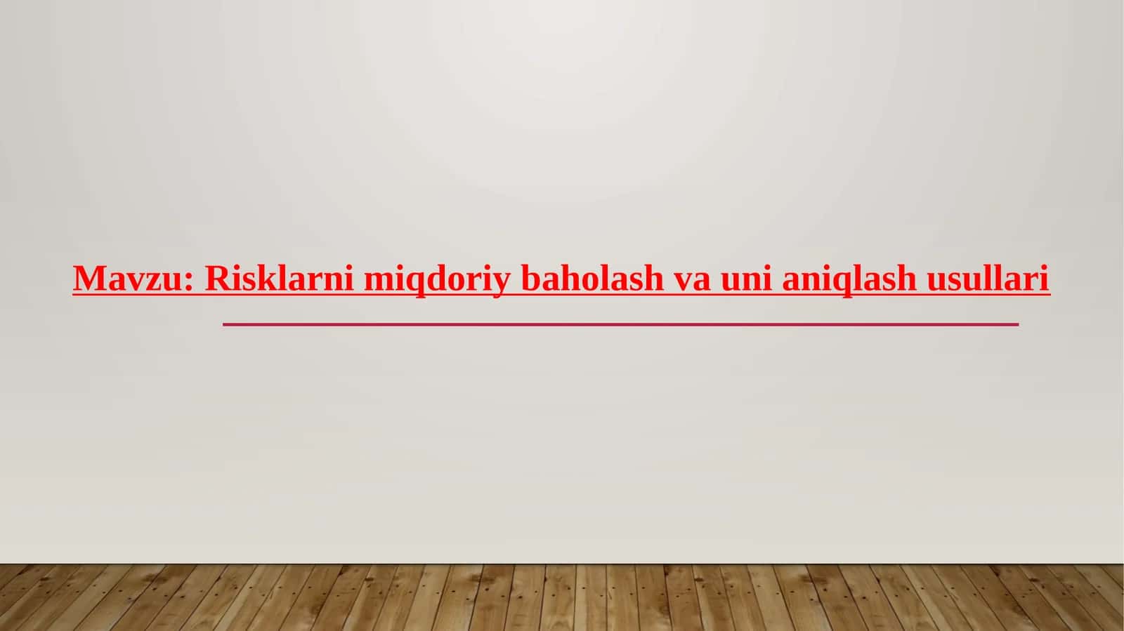 Risklarni miqdoriy baholash va uni aniqlash usullari
