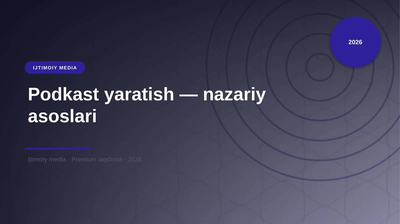 Podkast yaratish — nazariy asoslari